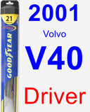 Driver Wiper Blade for 2001 Volvo V40 - Hybrid