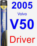 Driver Wiper Blade for 2005 Volvo V50 - Hybrid