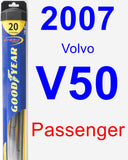 Passenger Wiper Blade for 2007 Volvo V50 - Hybrid