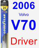 Driver Wiper Blade for 2006 Volvo V70 - Hybrid